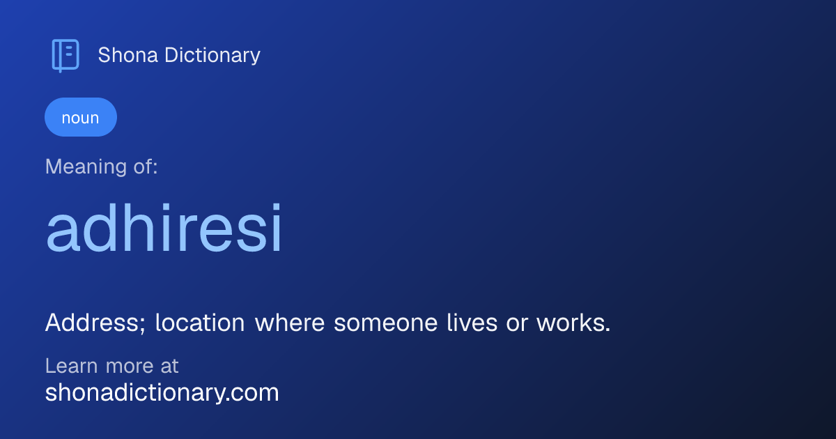 Meaning of adhiresi in Shona | Shona Dictionary